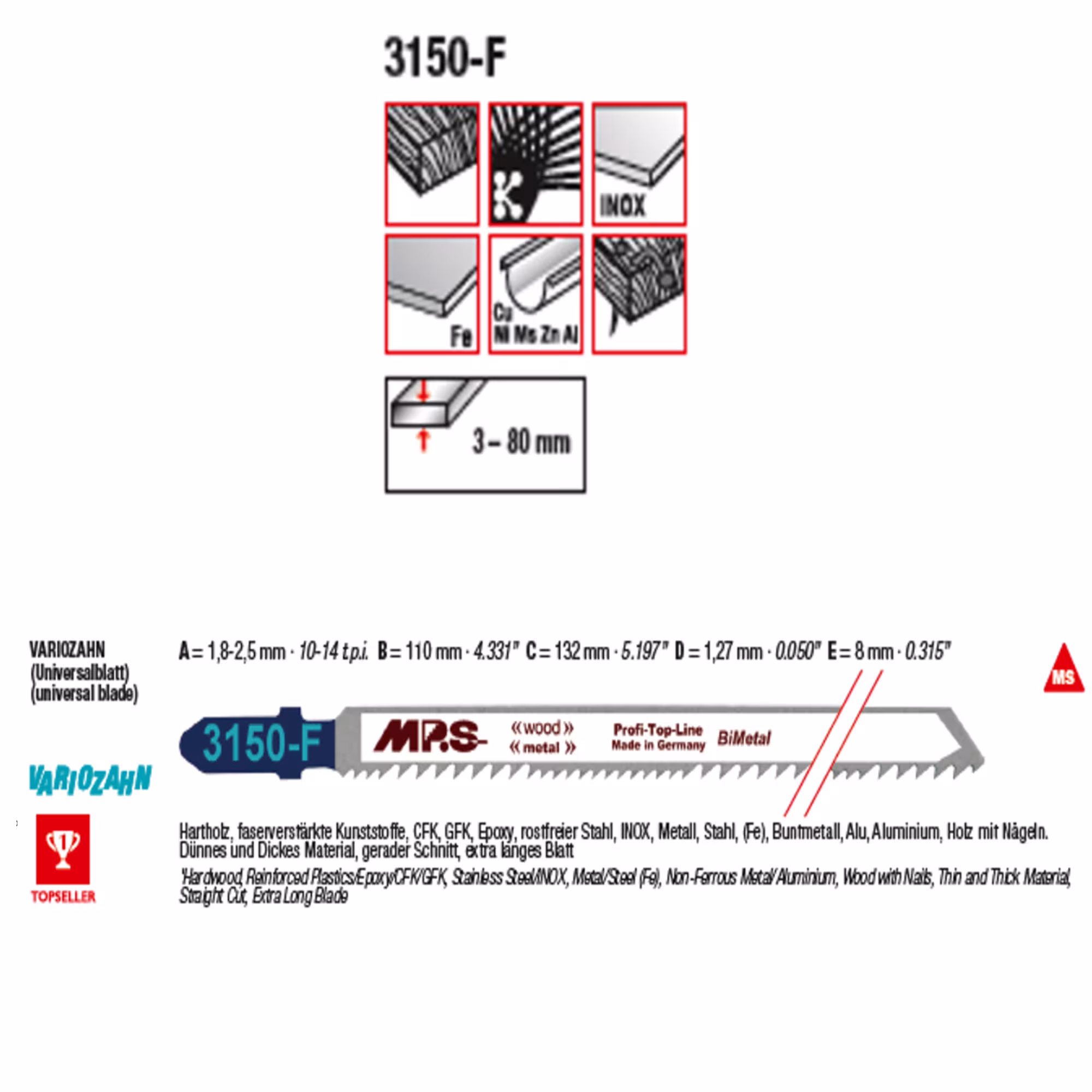 MPS Bi-Metall-Stichsägeblatt Holz Metall Kunststoff Ausführung Zahnteilung: 1,8-2,5 mm mit der GTIN 4028655315061 Bi-Metall-Stichsägeblatt gefräst und geschränkt Gesamtlänge 132/verzahnte Länge 110mm, Zahnteilung 1,8-2,5 Universalblatt von MPS mit der Artikelnr. 3150-F-5